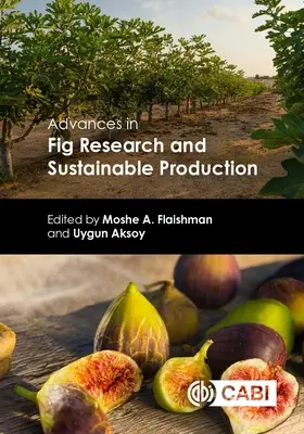 Progrese în cercetarea smochinului și producția durabilă - Advances in Fig Research and Sustainable Production