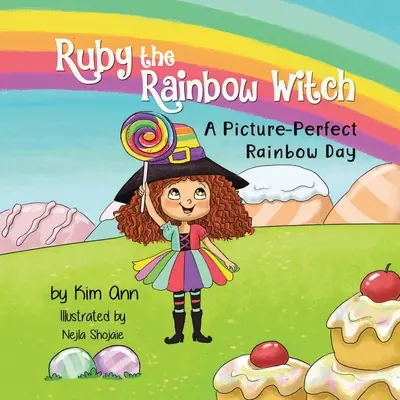 Ruby vrăjitoarea curcubeu: O zi curcubeu perfectă - Ruby the Rainbow Witch: A Picture-Perfect Rainbow Day