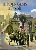 Bijuterii ascunse din Tyneside - Hidden Gems of Tyneside