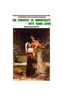 Perspectiva nemuririi - Cincizeci de ani mai târziu - The Prospect of Immortality - Fifty Years Later