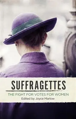 Suffragettes: Lupta pentru votul femeilor - Suffragettes: The Fight for Votes for Women