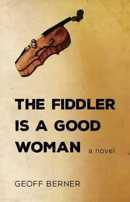 Fiddlerul este o femeie bună - The Fiddler Is a Good Woman