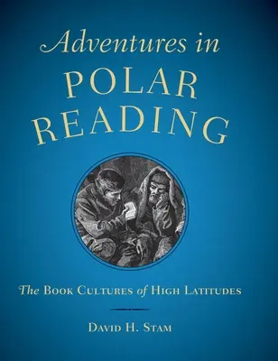 Aventuri în lectura polară: Culturile de carte de la latitudini înalte - Adventures in Polar Reading: The Book Cultures of High Latitudes