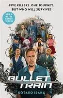 Bullet Train - Cel mai bine vândut thriller la nivel internațional, care va fi în curând un film important - Bullet Train - The internationally bestselling thriller, soon to be a major motion picture