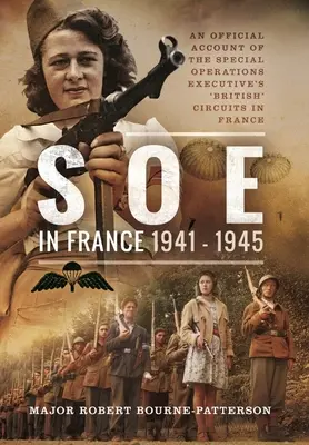 SOE în Franța, 1941-1945: O relatare oficială a circuitelor 