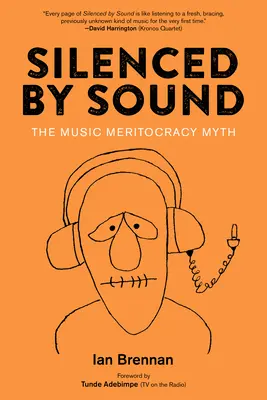 Reducerea la tăcere prin sunet: Mitul meritocrației muzicale - Silenced by Sound: The Music Meritocracy Myth