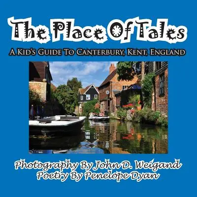 Locul poveștilor--- Ghidul unui copil pentru Canterbury, Kent, Anglia - The Place of Tales--- A Kid's Guide to Canterbury, Kent, England