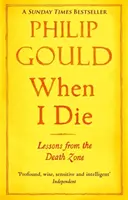 Când voi muri - Lecții din zona morții - When I Die - Lessons from the Death Zone