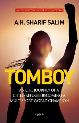Tomboy: Călătoria epică a unui copil refugiat care devine campion mondial multisport - Tomboy: An Epic Journey of a Child Refugee Becoming a Multisport World Champion