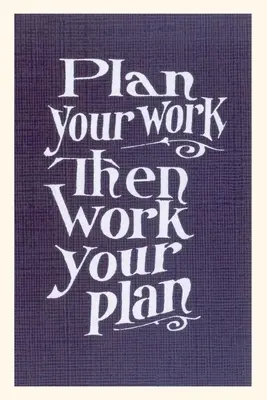 Jurnal de epocă Plan your Work Slogan - Vintage Journal Plan your Work Slogan