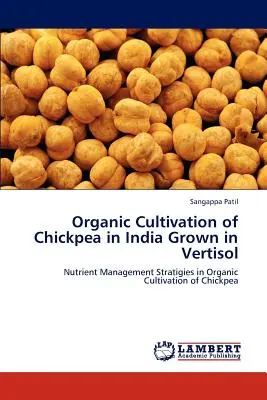 Cultivarea ecologică a năutului în India cultivat în Vertisol - Organic Cultivation of Chickpea in India Grown in Vertisol