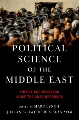 Știința politică a Orientului Mijlociu: Teorie și cercetare de la revoltele arabe încoace - The Political Science of the Middle East: Theory and Research Since the Arab Uprisings