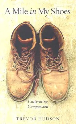 Un kilometru în pantofii mei: Cultivarea compasiunii - A Mile in My Shoes: Cultivating Compassion