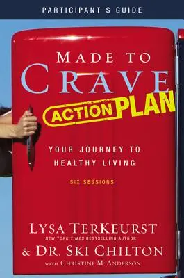 Planul de acțiune Made to Crave Ghidul participantului: Călătoria ta către o viață sănătoasă - Made to Crave Action Plan Participant's Guide: Your Journey to Healthy Living