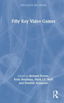 Cincizeci de jocuri video esențiale - Fifty Key Video Games