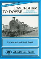Faversham către Dover - inclusiv Faversham Quay - Faversham to Dover - Including Faversham Quay