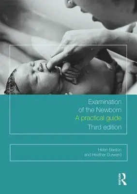 Examinarea nou-născutului: A Practical Guide - Examination of the Newborn: A Practical Guide