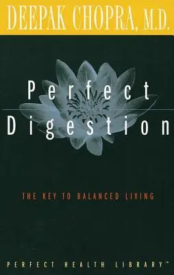 Digestia perfectă: Cheia pentru o viață echilibrată - Perfect Digestion: The Key to Balanced Living