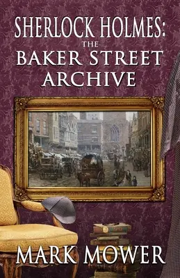 Sherlock Holmes - Arhiva Baker Street - Sherlock Holmes - The Baker Street Archive
