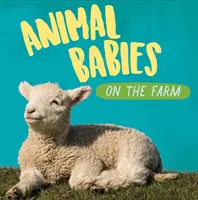 Animal Babies: La fermă - Animal Babies: On the Farm