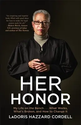 Onoarea ei: My Life on the Bench...What Works, What's Broken, and How to Change It - Her Honor: My Life on the Bench...What Works, What's Broken, and How to Change It