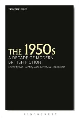 The 1950s: Un deceniu de ficțiune britanică modernă - The 1950s: A Decade of Modern British Fiction