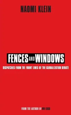 Garduri și ferestre - Dispectacole din prima linie a dezbaterii privind globalizarea - Fences and Windows - Dispatches from the Frontlines of the Globalization Debate