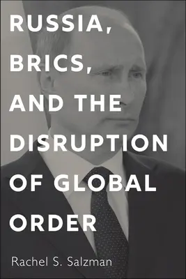 Rusia, Brics și perturbarea ordinii globale - Russia, Brics, and the Disruption of Global Order