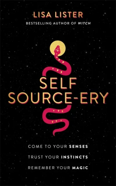 Self Source-ery - Revino-ți la simțuri. Ai încredere în instinctele tale. Amintiți-vă de magia voastră. - Self Source-ery - Come to Your Senses. Trust Your Instincts. Remember Your Magic.