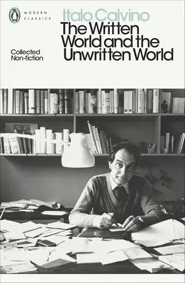 Lumea scrisă și lumea nescrisă - Culegere de nonficțiune - Written World and the Unwritten World - Collected Non-Fiction