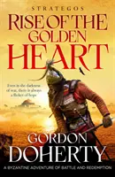 Strategos: Rise of the Golden Heart - O aventură bizantină de luptă și răscumpărare - Strategos: Rise of the Golden Heart - A Byzantine adventure of battle and redemption