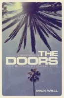 Love Becomes a Funeral Pyre - O biografie a trupei The Doors - Love Becomes a Funeral Pyre - A Biography of The Doors