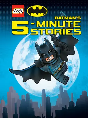 Colecția de povești de 5 minute Lego DC Batman (Lego DC Batman) - Lego DC Batman's 5-Minute Stories Collection (Lego DC Batman)