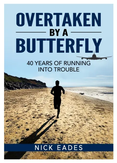 Overtaken by a Butterfly - 40 Years of Running into Trouble