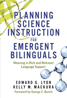 Planificarea instruirii științifice pentru bilingvi emergenți: Introducerea unui sprijin lingvistic bogat și relevant - Planning Science Instruction for Emergent Bilinguals: Weaving in Rich and Relevant Language Support