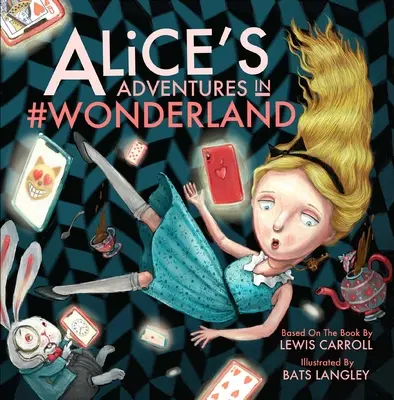 Aventurile lui Alice în Țara Minunilor (Alice's Adventures in #Wonderland) - Alice's Adventures in #Wonderland