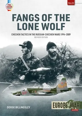 Colții lupului singuratic: Tacticile cecene în războaiele ruso-cecene 1994-2009 - Fangs of the Lone Wolf: Chechen Tactics in the Russian-Chechen Wars 1994-2009