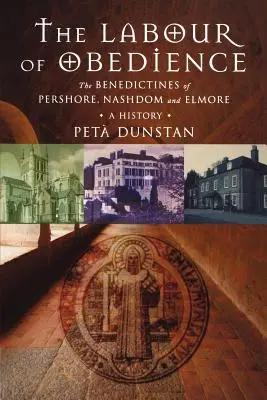 Munca de supunere: Benedictinii din Pershore, Nashdom și Elmore, o istorie - Labour of Obedience: The Benedictines of Pershore, Nashdom and Elmore, a History