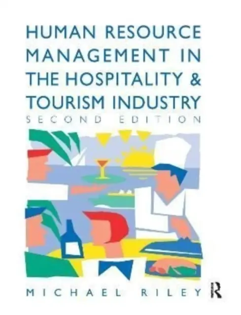 Managementul resurselor umane în industria ospitalității și a turismului - Human Resource Management in the Hospitality and Tourism Industry