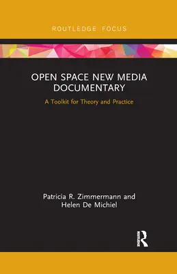 Open Space New Media Documentary: Un set de instrumente pentru teorie și practică - Open Space New Media Documentary: A Toolkit for Theory and Practice