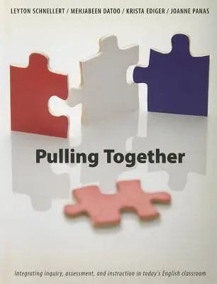 Pulling Together - Integrarea cercetării, evaluării și instruirii în clasa de limba engleză de astăzi - Pulling Together - Integrating inquiry, assessment, and instruction in today's English classroom