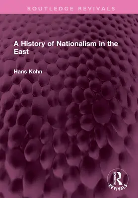 O istorie a naționalismului în Est - A History of Nationalism in the East