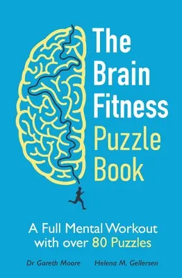 Brain Fitness Puzzle Book - Un antrenament mental complet cu peste 80 de puzzle-uri - Brain Fitness Puzzle Book - A Full Mental Workout with over 80 Puzzles
