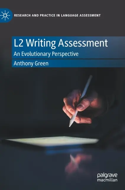 Evaluarea scrierii L2: O perspectivă evolutivă - L2 Writing Assessment: An Evolutionary Perspective