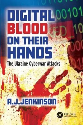 Sânge digital pe mâinile lor: Atacurile de război cibernetic din Ucraina - Digital Blood on Their Hands: The Ukraine Cyberwar Attacks