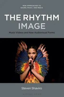 The Rhythm Image: Videoclipuri muzicale și noi forme audiovizuale - The Rhythm Image: Music Videos and New Audiovisual Forms