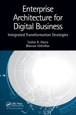 Arhitectura întreprinderii pentru afaceri digitale: Strategii integrate de transformare - Enterprise Architecture for Digital Business: Integrated Transformation Strategies