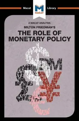An Analysis of Milton Friedman's the Role of Monetary Policy: Rolul politicii monetare - An Analysis of Milton Friedman's the Role of Monetary Policy: The Role of Monetary Policy