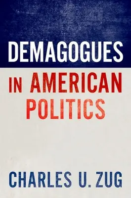 Demagogii în politica americană - Demagogues in American Politics