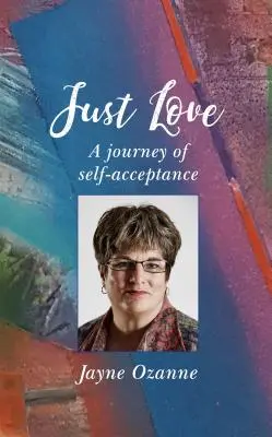 Doar iubire: O călătorie de autoacceptare - Just Love: A Journey of Self-Acceptance